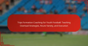 Trips Formation Coaching for Youth Football: Teaching Overload Strategies, Route Variety, and Execution