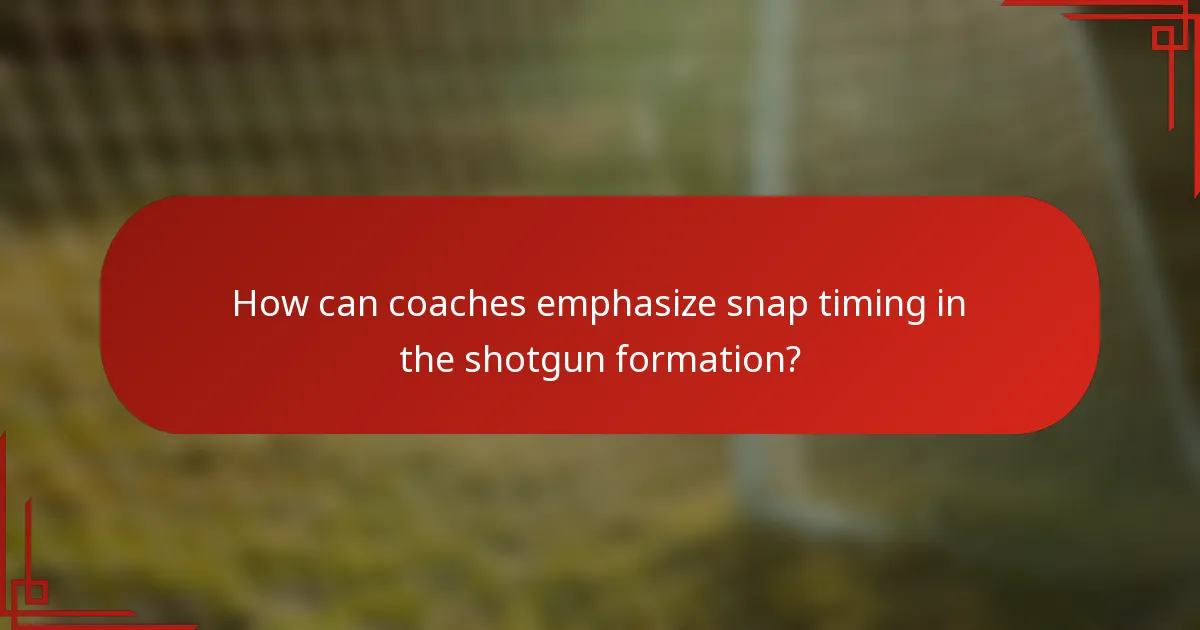 How can coaches emphasize snap timing in the shotgun formation?