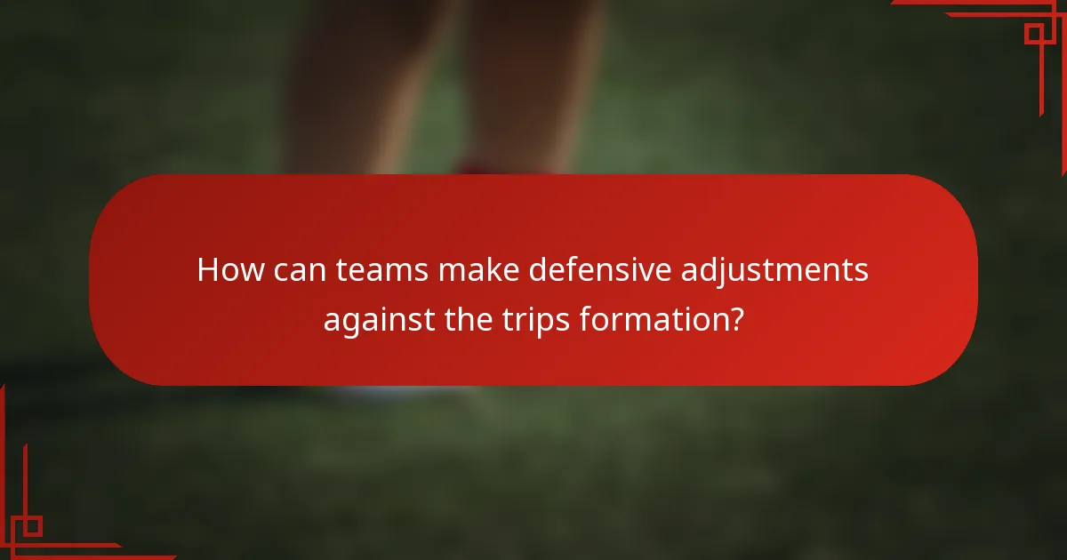 How can teams make defensive adjustments against the trips formation?