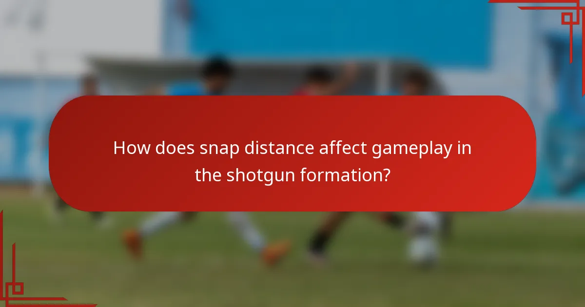 How does snap distance affect gameplay in the shotgun formation?