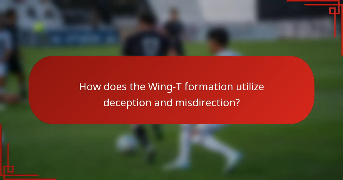 How does the Wing-T formation utilize deception and misdirection?