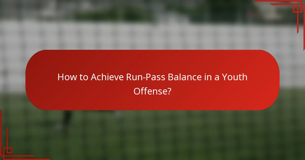 How to Achieve Run-Pass Balance in a Youth Offense?