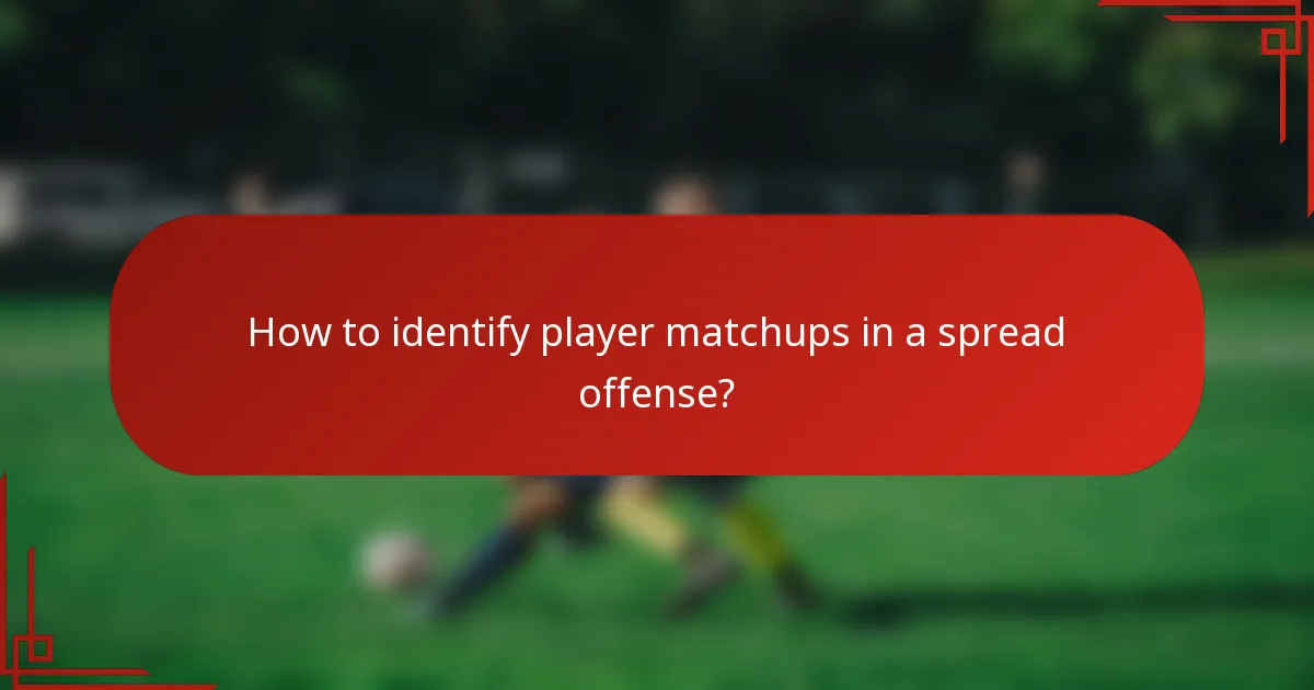 How to identify player matchups in a spread offense?