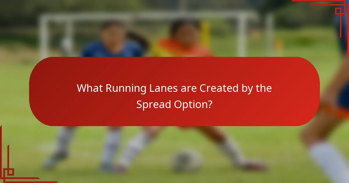 What Running Lanes are Created by the Spread Option?